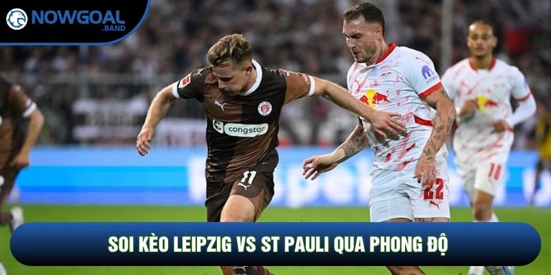 Soi kèo Leipzig vs St Pauli qua phong độ Soi kèo Leipzig vs St Pauli qua phong độ