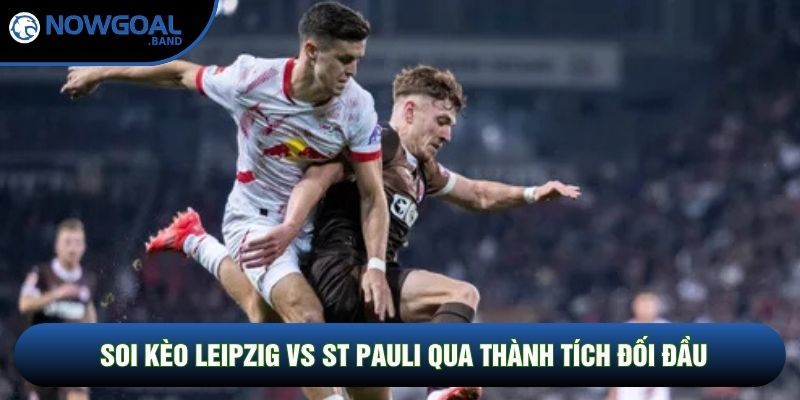 Soi kèo Leipzig vs St Pauli qua thành tích đối đầu Soi kèo Leipzig vs St Pauli qua thành tích đối đầu